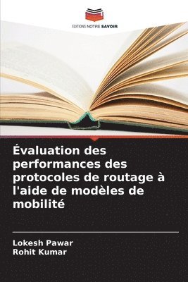 valuation des performances des protocoles de routage  l'aide de modles de mobilit 1