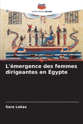 bokomslag L'émergence des femmes dirigeantes en Égypte