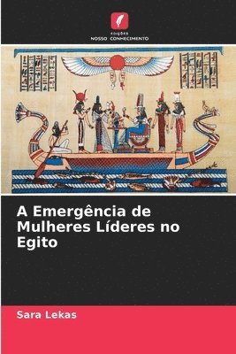 bokomslag A Emergência de Mulheres Líderes no Egito