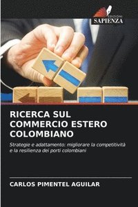 bokomslag Ricerca Sul Commercio Estero Colombiano