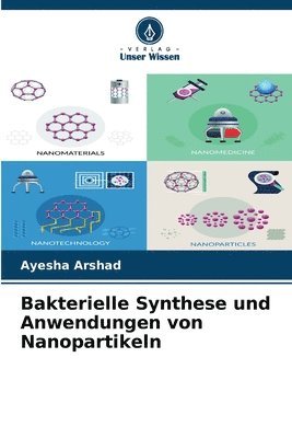 Bakterielle Synthese und Anwendungen von Nanopartikeln 1