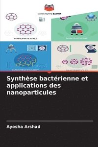 bokomslag Synthse bactrienne et applications des nanoparticules