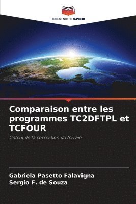 Gabriela Pasetto Falavigna, Sergio F de Souza, Sergio F. de Souza - Comparaison entre les programmes TC2DFTPL et TCFOUR, Häftad