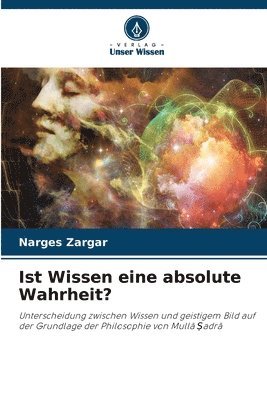 bokomslag Ist Wissen eine absolute Wahrheit?