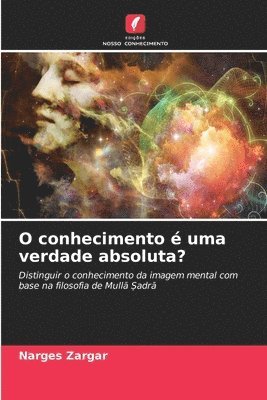 bokomslag O conhecimento  uma verdade absoluta?