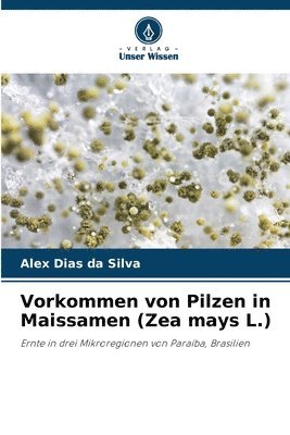 bokomslag Vorkommen von Pilzen in Maissamen (Zea mays L.)