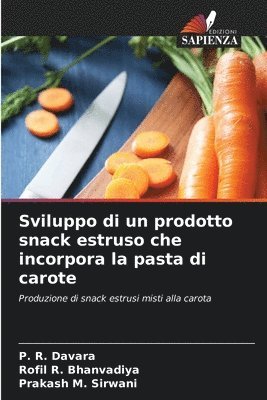 bokomslag Sviluppo di un prodotto snack estruso che incorpora la pasta di carote