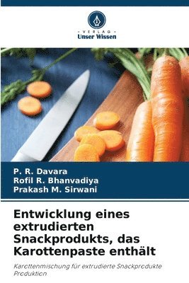 Entwicklung eines extrudierten Snackprodukts, das Karottenpaste enthlt 1