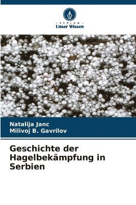 Natalija Janc, Milivoj B Gavrilov, Milivoj B. Gavrilov - Geschichte der Hagelbekämpfung in Serbien, Häftad