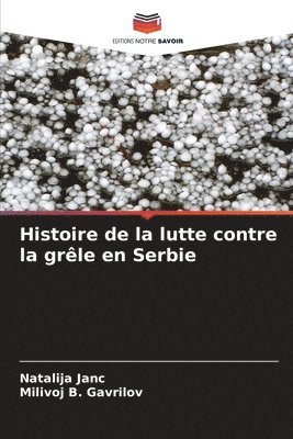 bokomslag Histoire de la lutte contre la grle en Serbie