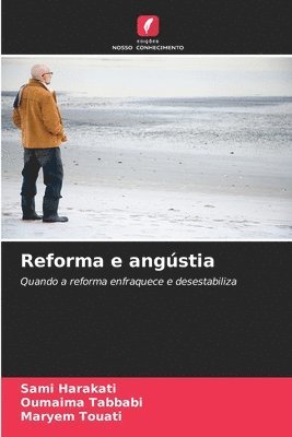 Sami Harakati, Oumaima Tabbabi, Maryem Touati - Reforma e angústia, Häftad