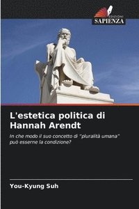 bokomslag L'estetica politica di Hannah Arendt