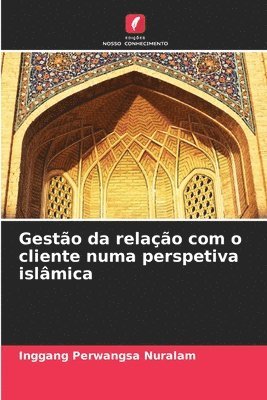 bokomslag Gesto da relao com o cliente numa perspetiva islmica