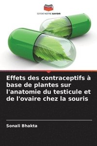 bokomslag Effets des contraceptifs  base de plantes sur l'anatomie du testicule et de l'ovaire chez la souris