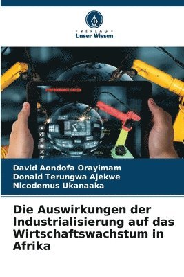 bokomslag Die Auswirkungen der Industrialisierung auf das Wirtschaftswachstum in Afrika