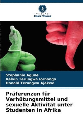 bokomslag Prferenzen fr Verhtungsmittel und sexuelle Aktivitt unter Studenten in Afrika