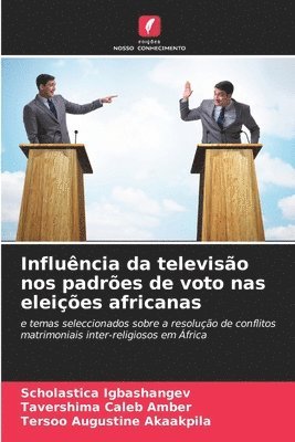 bokomslag Influncia da televiso nos padres de voto nas eleies africanas