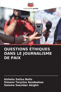 bokomslag Questions thiques Dans Le Journalisme de Paix