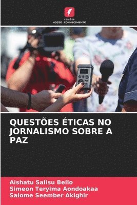 bokomslag Questes ticas No Jornalismo Sobre a Paz