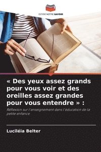 bokomslag Des yeux assez grands pour vous voir et des oreilles assez grandes pour vous entendre