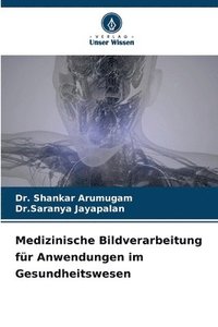 bokomslag Medizinische Bildverarbeitung fr Anwendungen im Gesundheitswesen