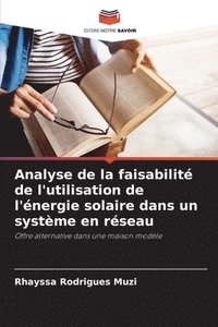 bokomslag Analyse de la faisabilit de l'utilisation de l'nergie solaire dans un systme en rseau