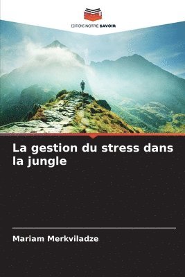 gestion du stress dans la jungle