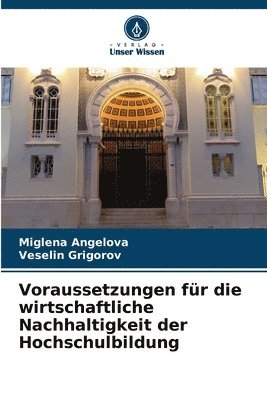 Voraussetzungen fr die wirtschaftliche Nachhaltigkeit der Hochschulbildung 1