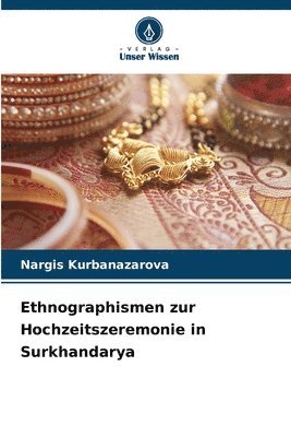 bokomslag Ethnographismen zur Hochzeitszeremonie in Surkhandarya