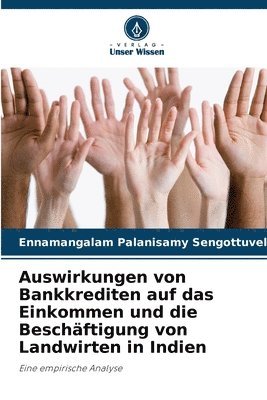 bokomslag Auswirkungen von Bankkrediten auf das Einkommen und die Beschäftigung von Landwirten in Indien