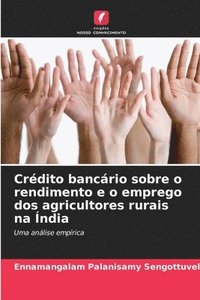 bokomslag Crdito bancrio sobre o rendimento e o emprego dos agricultores rurais na ndia