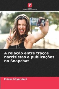 bokomslag A relao entre traos narcisistas e publicaes no Snapchat