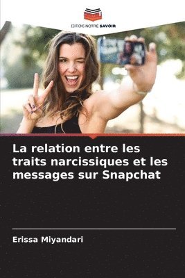 bokomslag La relation entre les traits narcissiques et les messages sur Snapchat