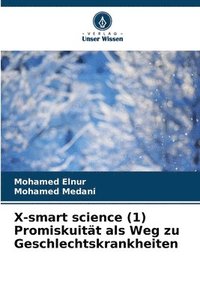 bokomslag X-smart science (1) Promiskuitt als Weg zu Geschlechtskrankheiten