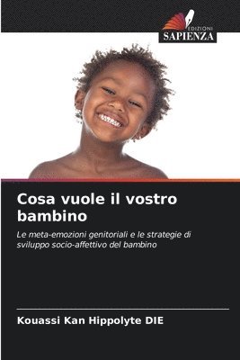 Cosa vuole il vostro bambino