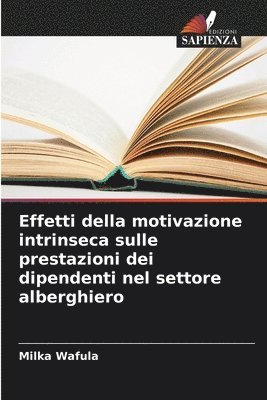 Effetti della motivazione intrinseca sulle prestazioni dei dipendenti nel settore alberghiero 1