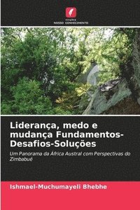 bokomslag Liderana, medo e mudana Fundamentos-Desafios-Solues