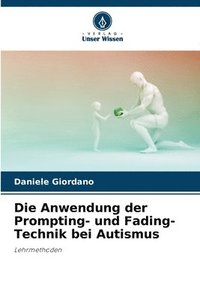 bokomslag Die Anwendung der Prompting- und Fading-Technik bei Autismus