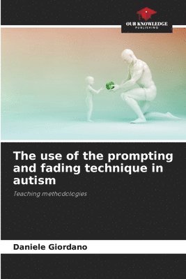 bokomslag The use of the prompting and fading technique in autism