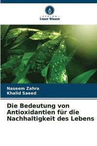 bokomslag Die Bedeutung von Antioxidantien fr die Nachhaltigkeit des Lebens