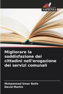 bokomslag Migliorare la soddisfazione dei cittadini nell'erogazione dei servizi comunali