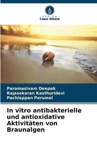 bokomslag In vitro antibakterielle und antioxidative Aktivitten von Braunalgen