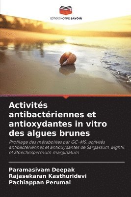 bokomslag Activits antibactriennes et antioxydantes in vitro des algues brunes