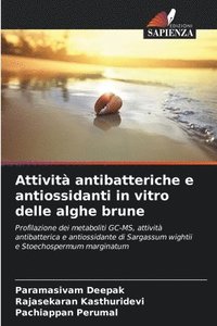 bokomslag Attivit antibatteriche e antiossidanti in vitro delle alghe brune