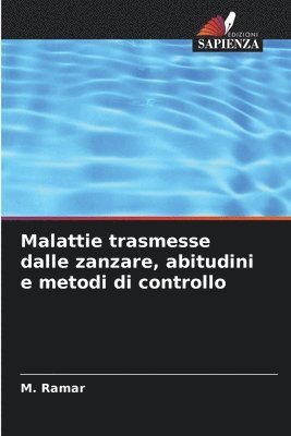 bokomslag Malattie trasmesse dalle zanzare, abitudini e metodi di controllo