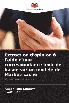 bokomslag Extraction d'opinion  l'aide d'une correspondance lexicale base sur un modle de Markov cach