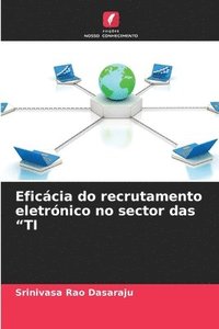 bokomslag Eficcia do recrutamento eletrnico no sector das &quot;TI