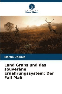 Land Grabs und das souveräne Ernährungssystem