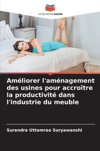 bokomslag Amliorer l'amnagement des usines pour accrotre la productivit dans l'industrie du meuble