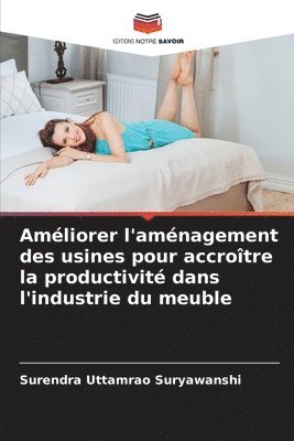 bokomslag Amliorer l'amnagement des usines pour accrotre la productivit dans l'industrie du meuble